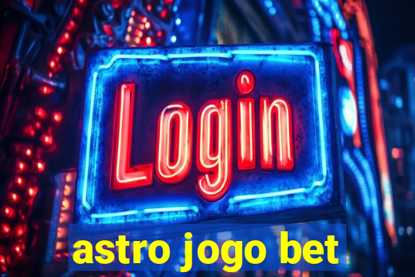 astro jogo bet